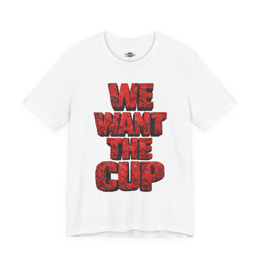 We Want The Cup Hockey Red T
