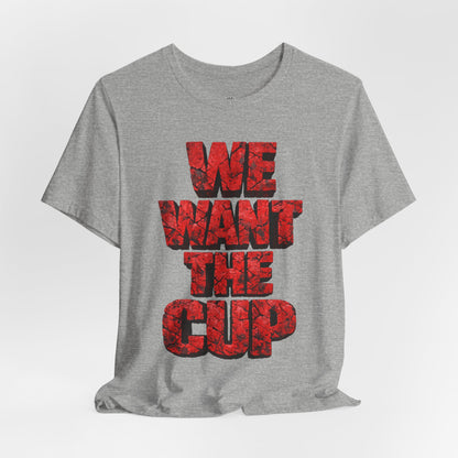 We Want The Cup Hockey Red T