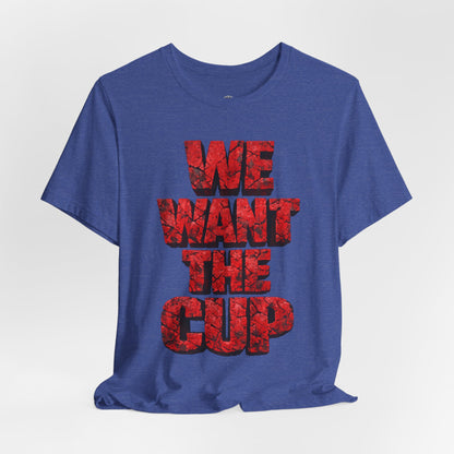 We Want The Cup Hockey Red T