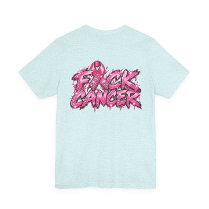 F*CK CANCER T