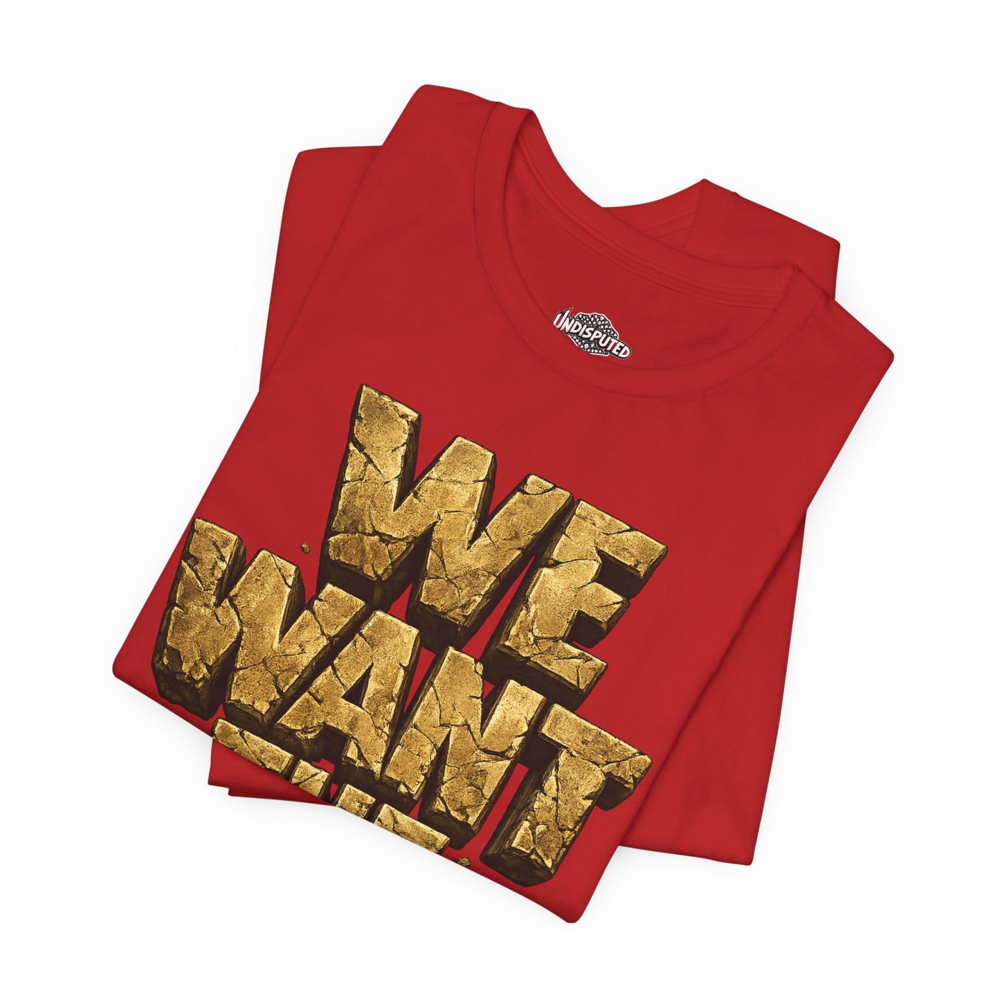 We Want The Cup Gold T