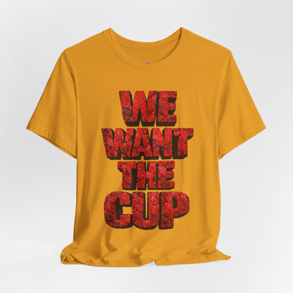 We Want The Cup Hockey Red T