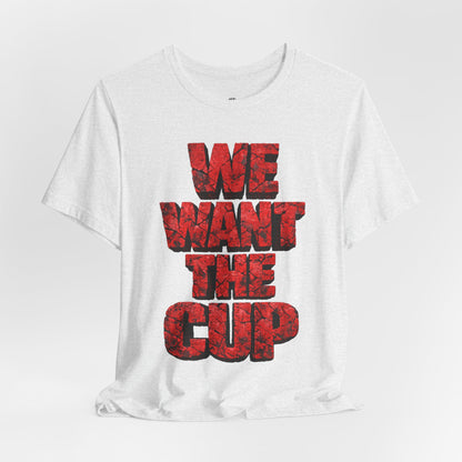 We Want The Cup Hockey Red T