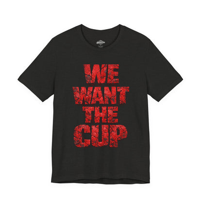 We Want The Cup Hockey Red T