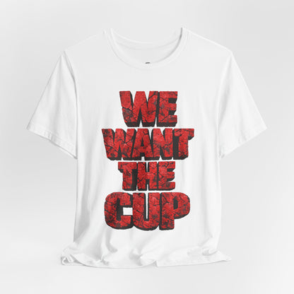 We Want The Cup Hockey Red T