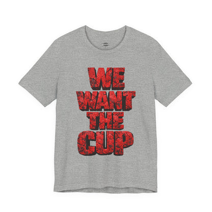 We Want The Cup Hockey Red T