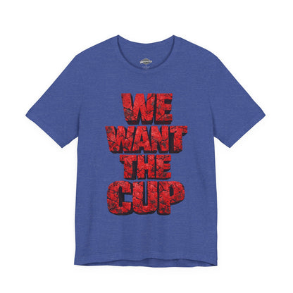 We Want The Cup Hockey Red T