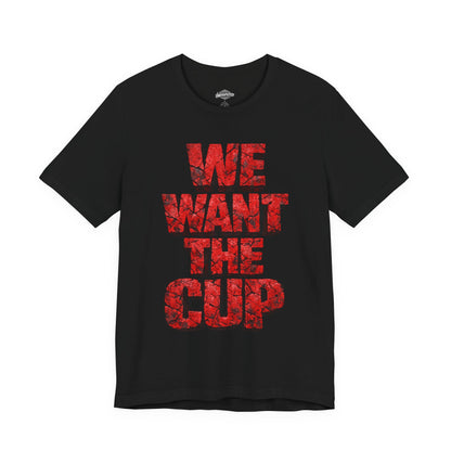 We Want The Cup Hockey Red T