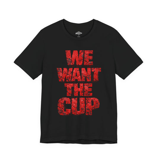 We Want The Cup Hockey Red T