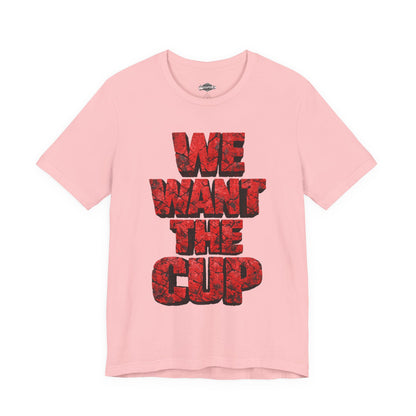 We Want The Cup Hockey Red T