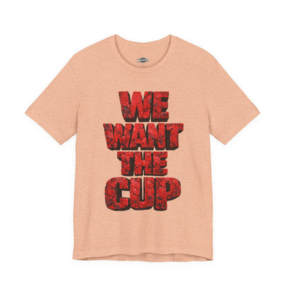 We Want The Cup Hockey Red T