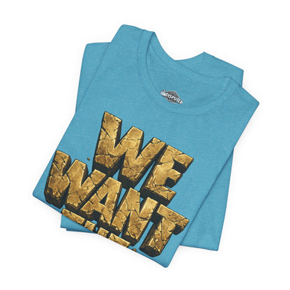 We Want The Cup Gold T