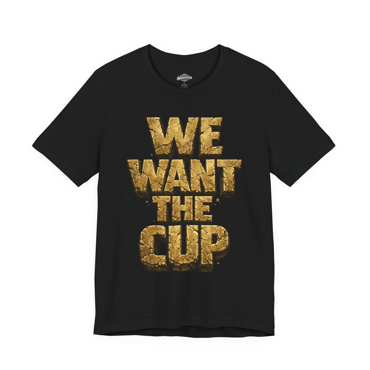 We Want The Cup Gold T