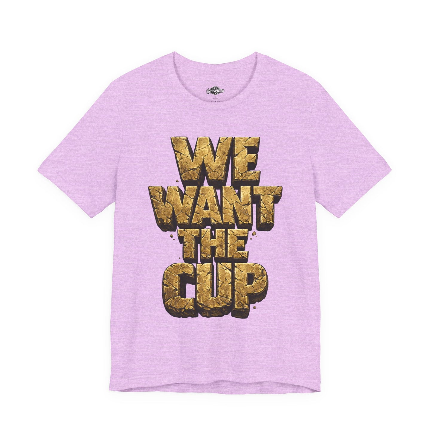We Want The Cup Gold T