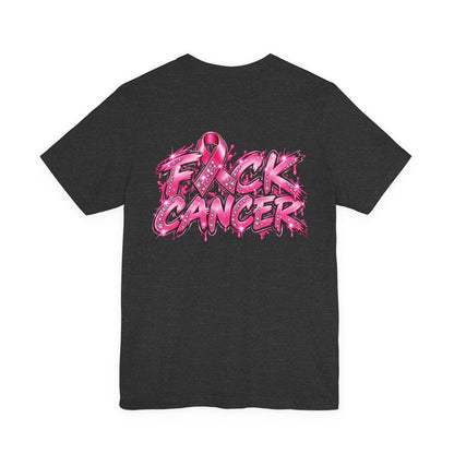 F*CK CANCER T