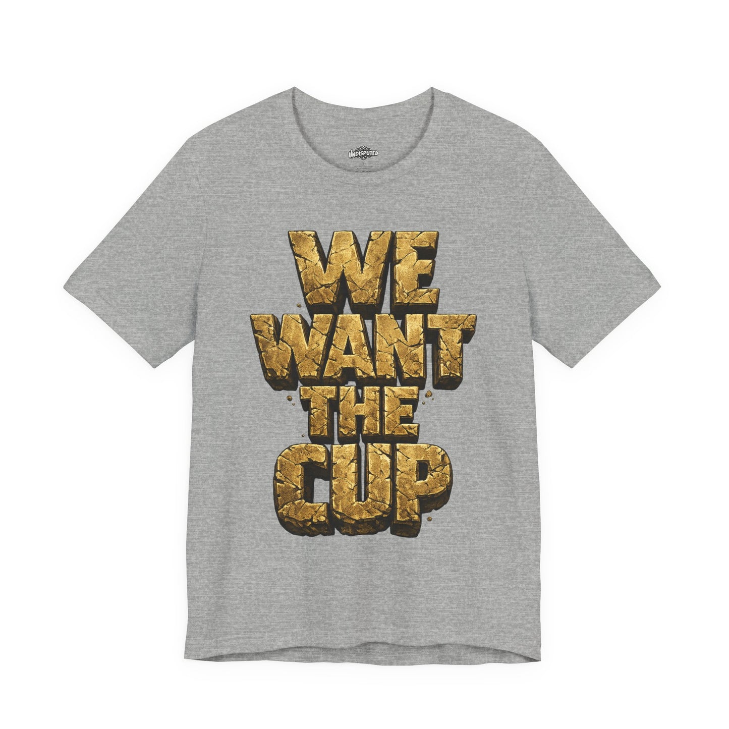 We Want The Cup Gold T