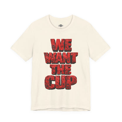 We Want The Cup Hockey Red T