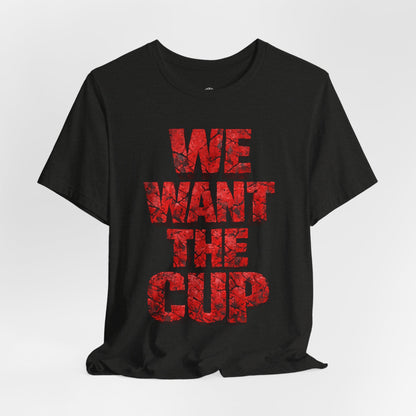 We Want The Cup Hockey Red T