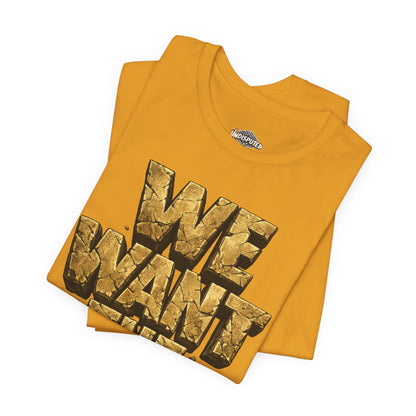 We Want The Cup Gold T