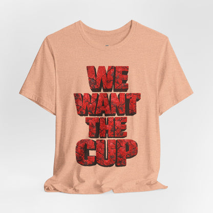 We Want The Cup Hockey Red T