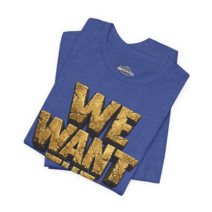 We Want The Cup Gold T