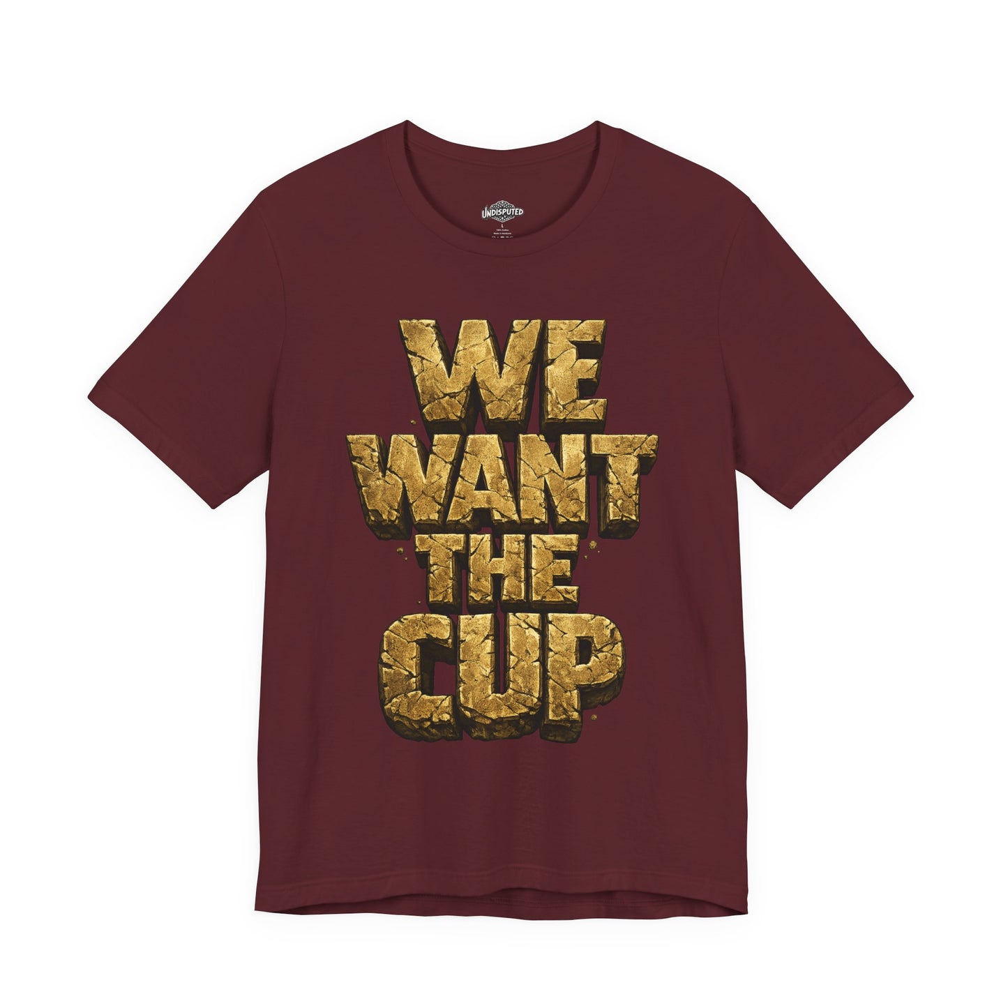 We Want The Cup Gold T