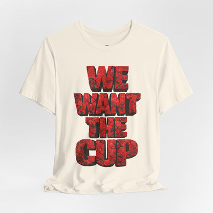 We Want The Cup Hockey Red T