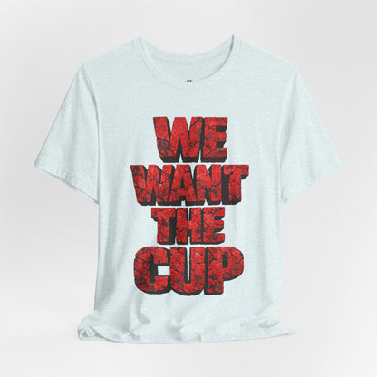 We Want The Cup Hockey Red T