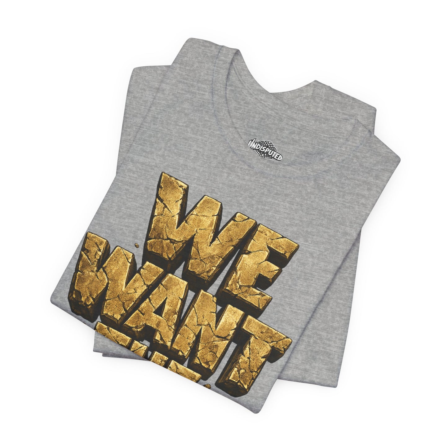 We Want The Cup Gold T