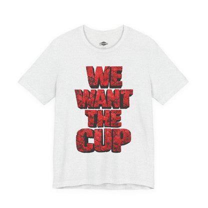 We Want The Cup Hockey Red T