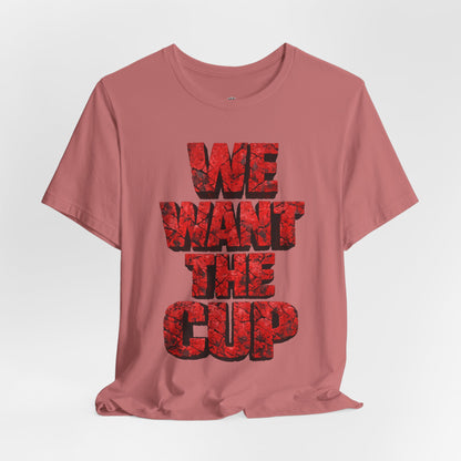 We Want The Cup Hockey Red T