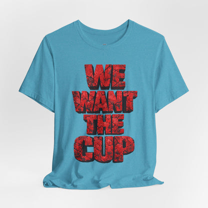 We Want The Cup Hockey Red T