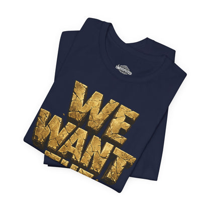 We Want The Cup Gold T