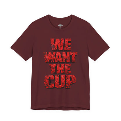 We Want The Cup Hockey Red T