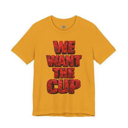 We Want The Cup Hockey Red T
