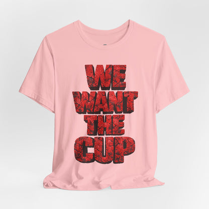 We Want The Cup Hockey Red T