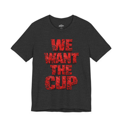 We Want The Cup Hockey Red T