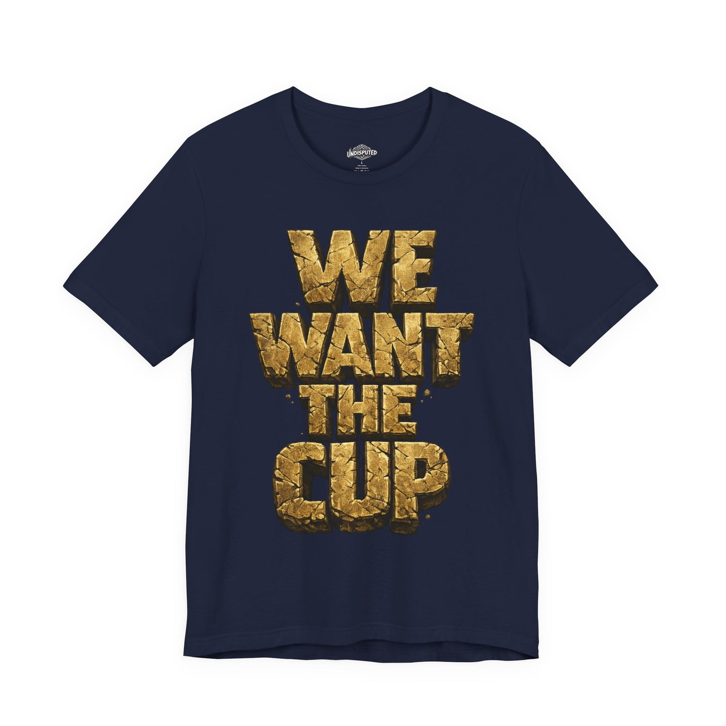 We Want The Cup Gold T
